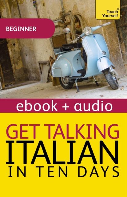Get Talking Italian in Ten Days : Enhanced Edition, EPUB eBook