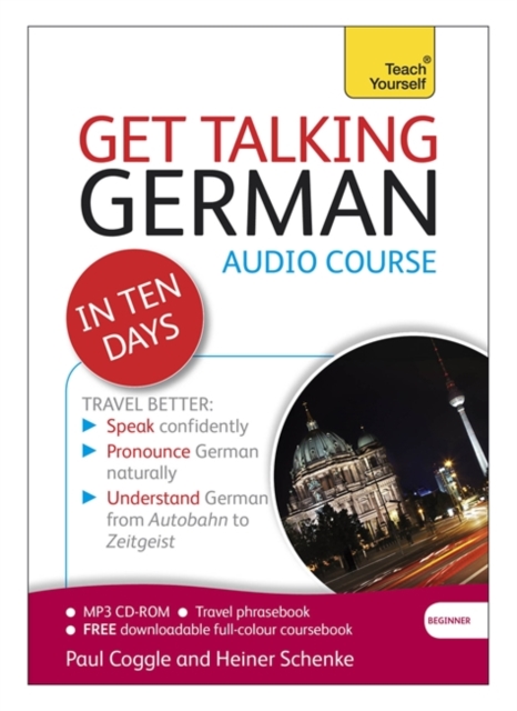 Get Talking German in Ten Days Beginner Audio Course : (Audio Pack) the Essential Introduction to Speaking and Understanding, CD-Audio Book