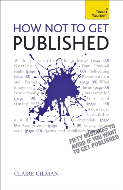 How NOT to Get Published : Fifty mistakes to avoid if you want to publish your creative writing, EPUB eBook