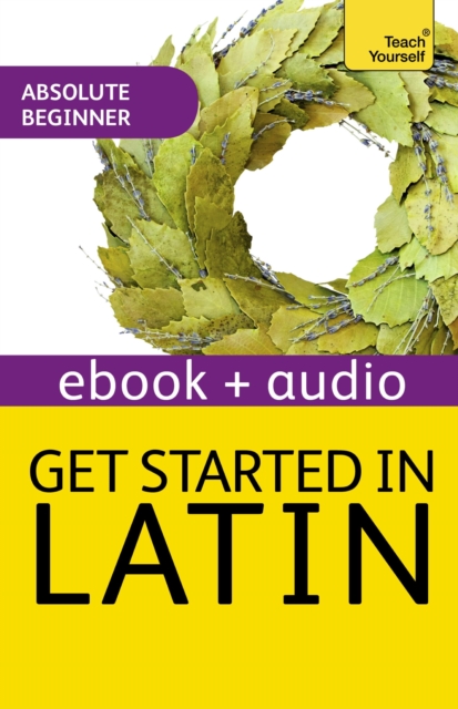 Get Started in Latin Absolute Beginner Course : Enhanced Edition, EPUB eBook