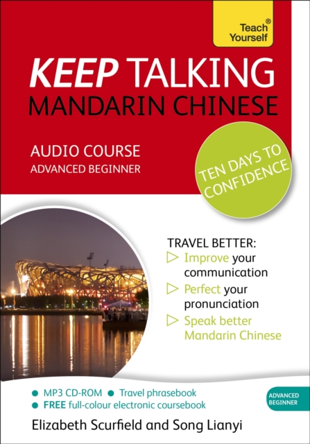 Keep Talking Mandarin Chinese Audio Course - Ten Days to Confidence : (Audio Pack) Advanced Beginner's Guide to Speaking and Understanding with Confidence, CD-Audio Book