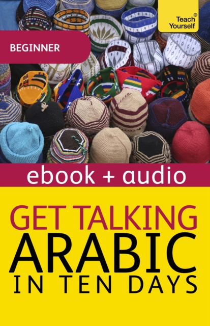 Get Talking Arabic: Teach Yourself : Enhanced Edition, EPUB eBook