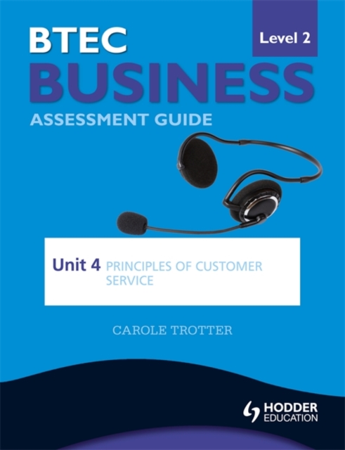 BTEC First Business Level 2 Assessment Guide: Unit 4 Principles of Customer Service, Paperback / softback Book
