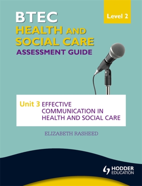 BTEC First Health and Social Care Level 2 Assessment Guide: Unit 3 Effective Communication in Health and Social Care, Paperback / softback Book