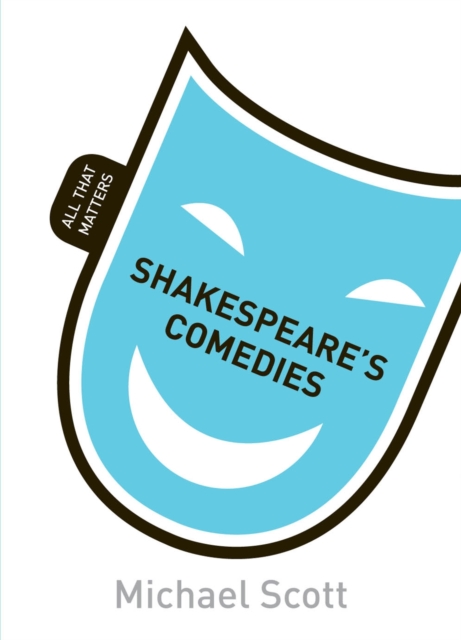 Shakespeare's Comedies : All That Matters, PDF eBook