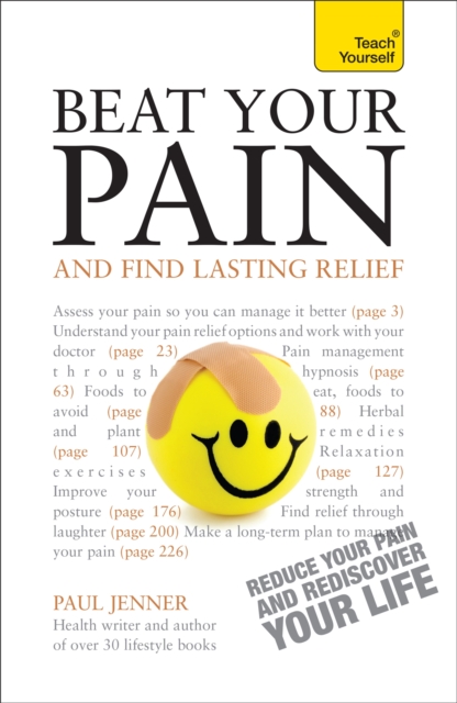 Beat Your Pain and Find Lasting Relief : A jargon-free, accessible guide to overcoming chronic pain, Paperback / softback Book