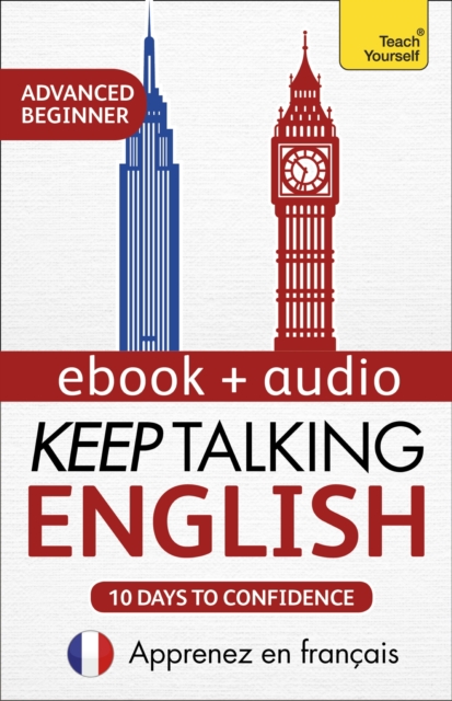 Keep Talking English Audio Course - Ten Days to Confidence : Enhanced Edition, EPUB eBook