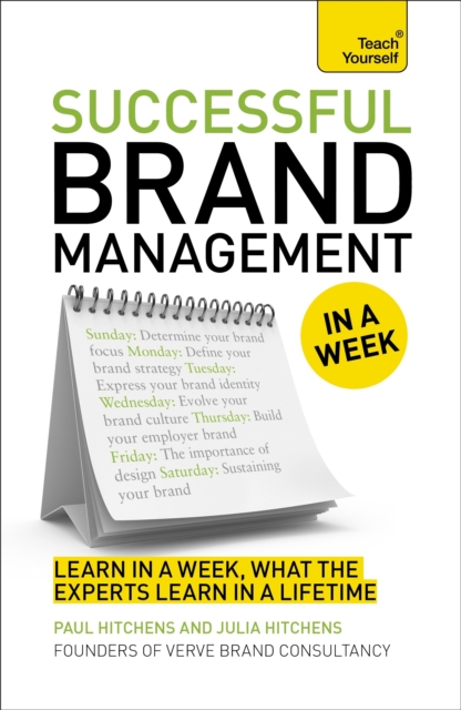 Brand Management In A Week : How To Be A Successful Brand Manager In Seven Simple Steps, Paperback Book