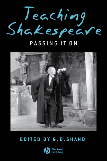 Teaching Shakespeare : Passing It On, PDF eBook