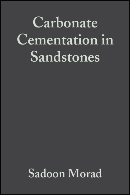 Carbonate Cementation in Sandstones : Distribution Patterns and Geochemical Evolution, PDF eBook