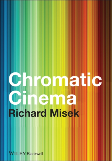 Chromatic Cinema : A History of Screen Color, PDF eBook
