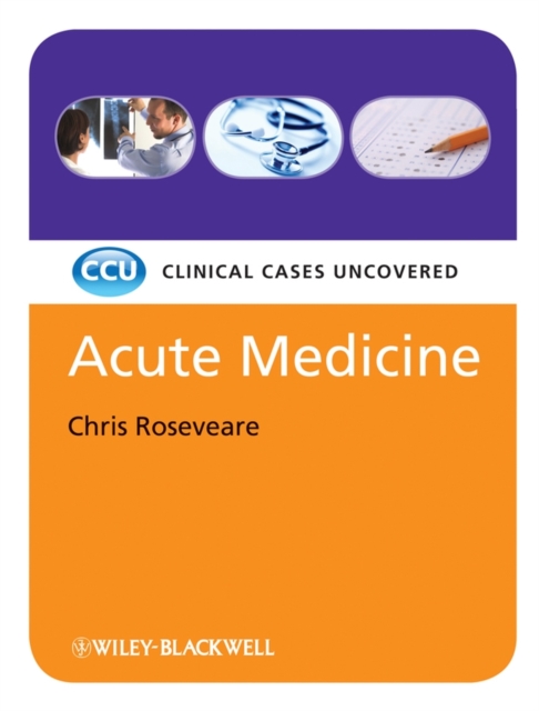Acute Medicine : Clinical Cases Uncovered, EPUB eBook