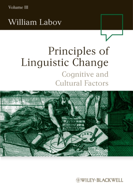 Principles of Linguistic Change, Volume 3 : Cognitive and Cultural Factors, PDF eBook