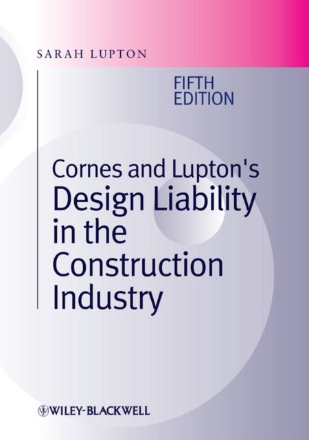 Cornes and Lupton's Design Liability in the Construction Industry, Hardback Book