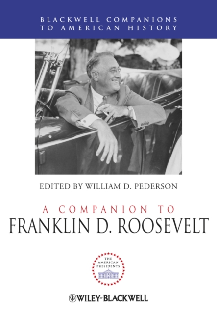 A Companion to Franklin D. Roosevelt, Hardback Book