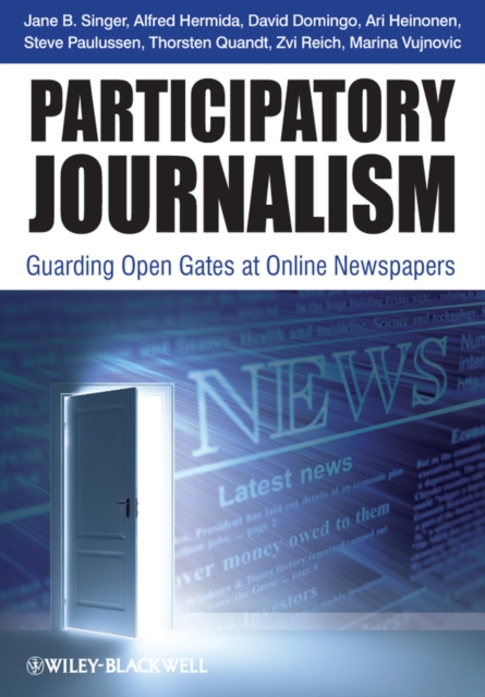 Participatory Journalism : Guarding Open Gates at Online Newspapers, Paperback / softback Book