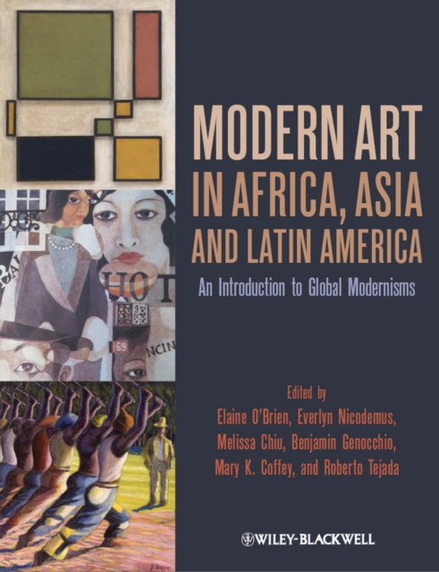 Modern Art in Africa, Asia and Latin America : An Introduction to Global Modernisms, Hardback Book