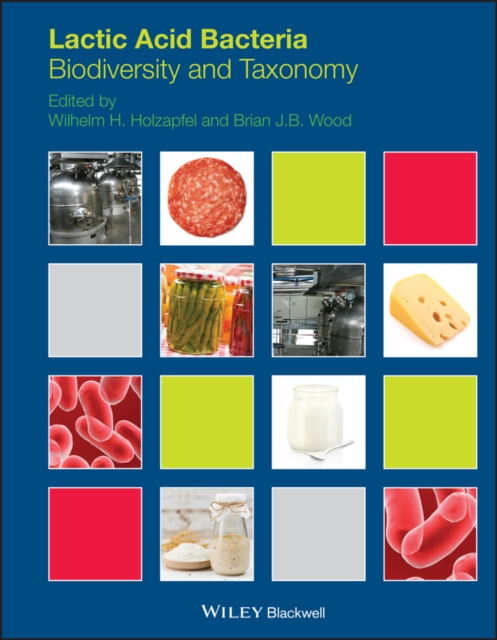 Lactic Acid Bacteria : Biodiversity and Taxonomy, Hardback Book