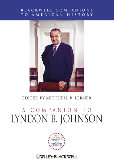 A Companion to Lyndon B. Johnson, Hardback Book