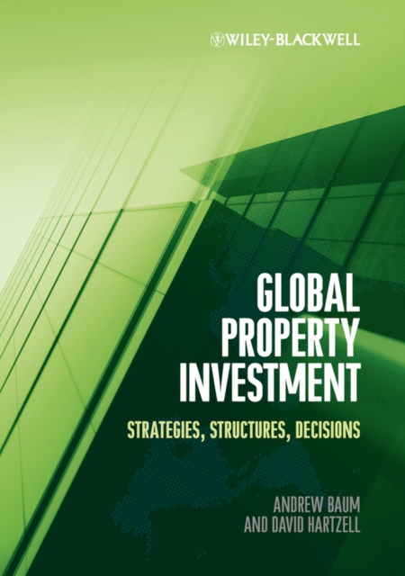 Global Property Investment : Strategies, Structures, Decisions, Paperback / softback Book