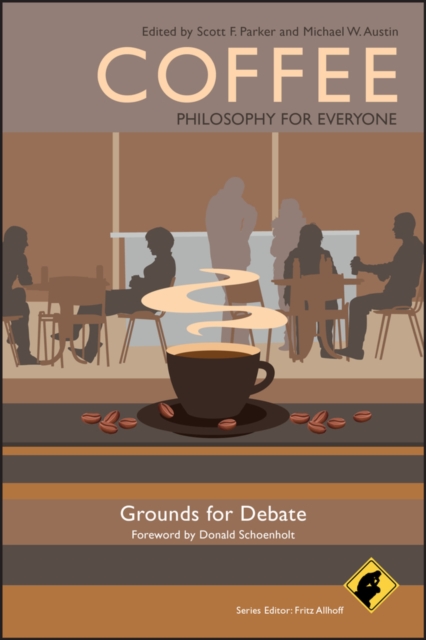 Coffee - Philosophy for Everyone : Grounds for Debate, Paperback / softback Book