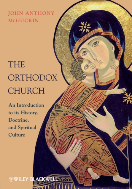 The Orthodox Church : An Introduction to its History, Doctrine, and Spiritual Culture, Paperback / softback Book