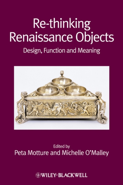 Re-thinking Renaissance Objects : Design, Function and Meaning, Paperback / softback Book