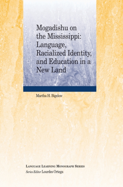 Mogadishu on the Mississippi : Language, Racialized Identity, and Education in a New Land, Paperback / softback Book