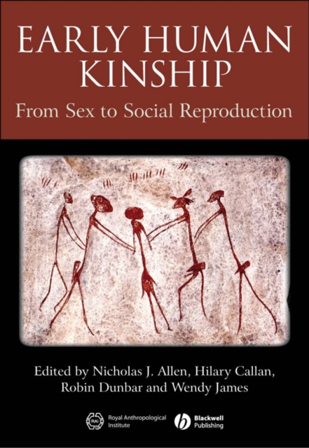 Early Human Kinship : From Sex to Social Reproduction, Paperback / softback Book