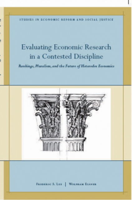 Evaluating Economic Research in a Contested Discipline : Ranking, Pluralism, and the Future of Heterodox Economics, Hardback Book