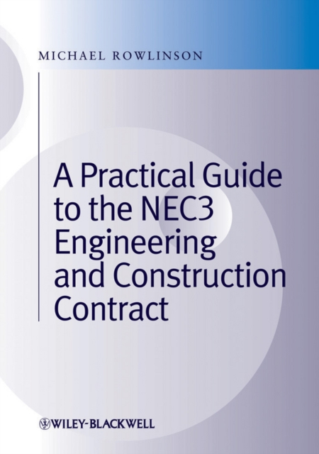 A Practical Guide to the NEC3 Engineering and Construction Contract, PDF eBook