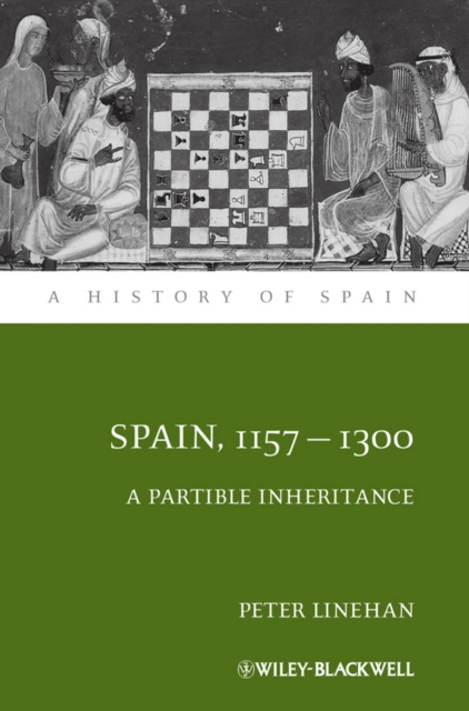 Spain, 1157-1300 : A Partible Inheritance, EPUB eBook