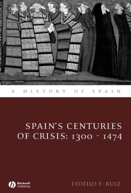 Spain's Centuries of Crisis : 1300 - 1474, EPUB eBook