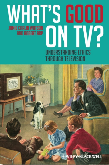 What's Good on TV? : Understanding Ethics Through Television, EPUB eBook