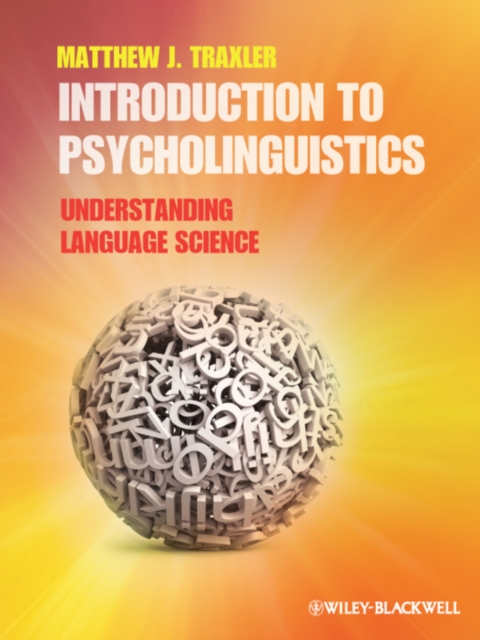 Introduction to Psycholinguistics : Understanding Language Science, PDF eBook