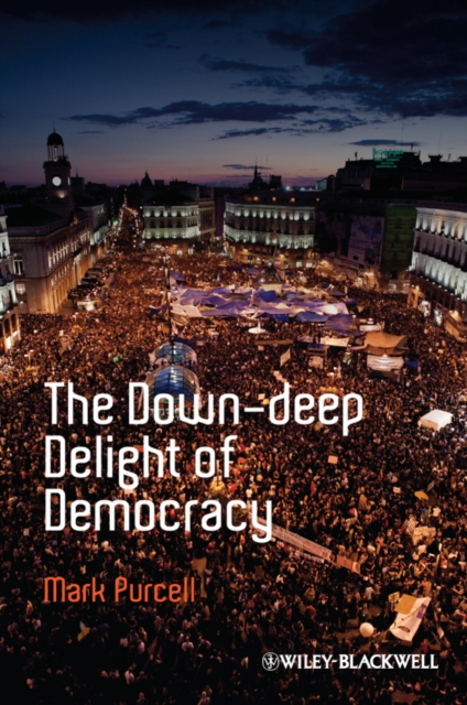 The Down-Deep Delight of Democracy, Hardback Book