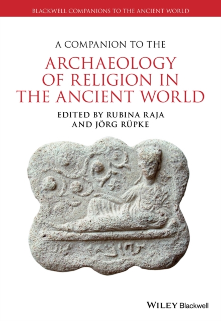 A Companion to the Archaeology of Religion in the Ancient World, Hardback Book