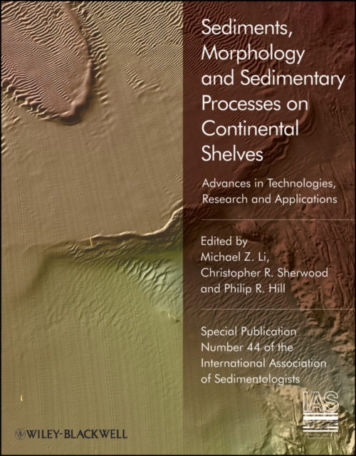 Sediments, Morphology and Sedimentary Processes on Continental Shelves : Advances in Technologies, Research and Applications, Hardback Book
