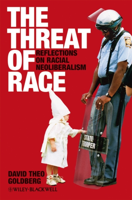 The Threat of Race : Reflections on Racial Neoliberalism, EPUB eBook