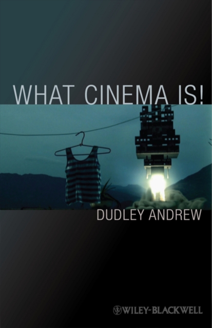 What Cinema Is! : Bazin's Quest and its Charge, EPUB eBook