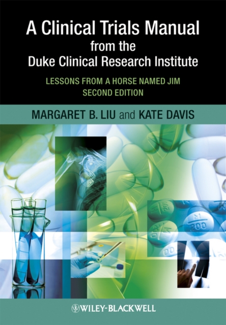 A Clinical Trials Manual From The Duke Clinical Research Institute : Lessons from a Horse Named Jim, EPUB eBook