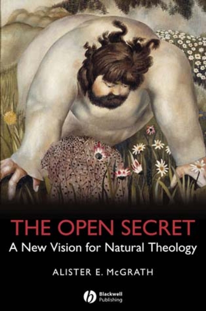 The Open Secret : A New Vision for Natural Theology, EPUB eBook
