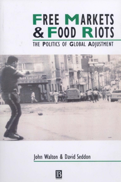 Free Markets and Food Riots : The Politics of Global Adjustment, EPUB eBook