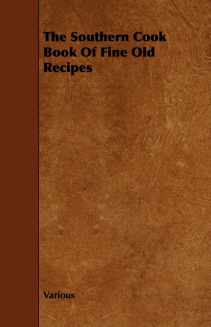 The Southern Cook Book Of Fine Old Recipes, Paperback / softback Book