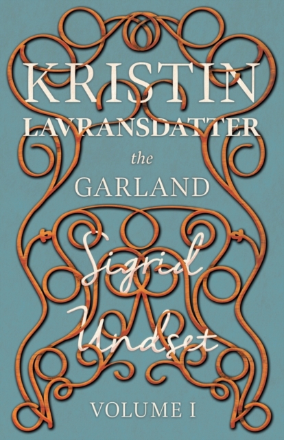 Kristin Lavransdatter - The Garland - The Mistress Of Husaby, Paperback / softback Book