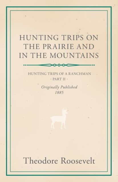 Hunting Trips On The Prairie And In The Mountains, Paperback / softback Book