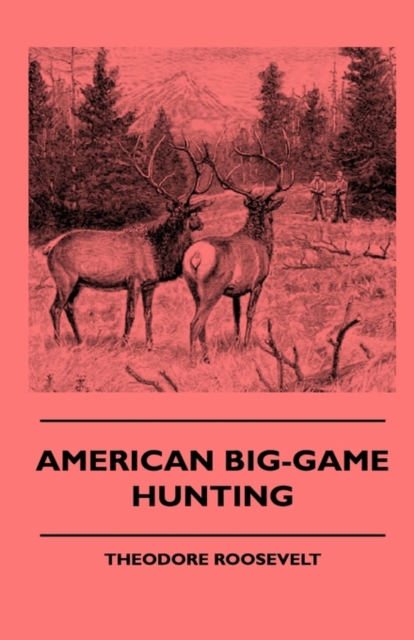 American Big-Game Hunting, Hardback Book
