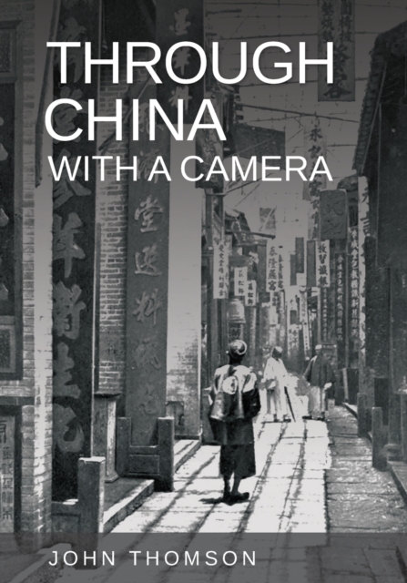 Through China With A Camera, Paperback / softback Book