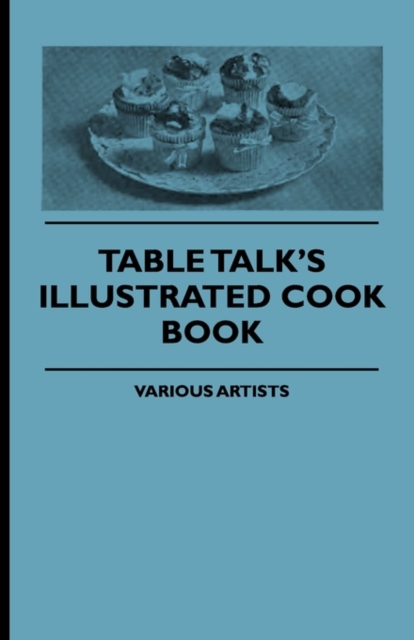 Table Talk's Illustrated Cook Book, Hardback Book