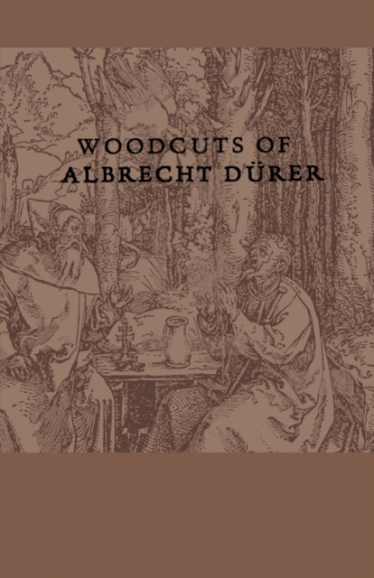 Woodcuts Of Albrecht Durer, Paperback / softback Book